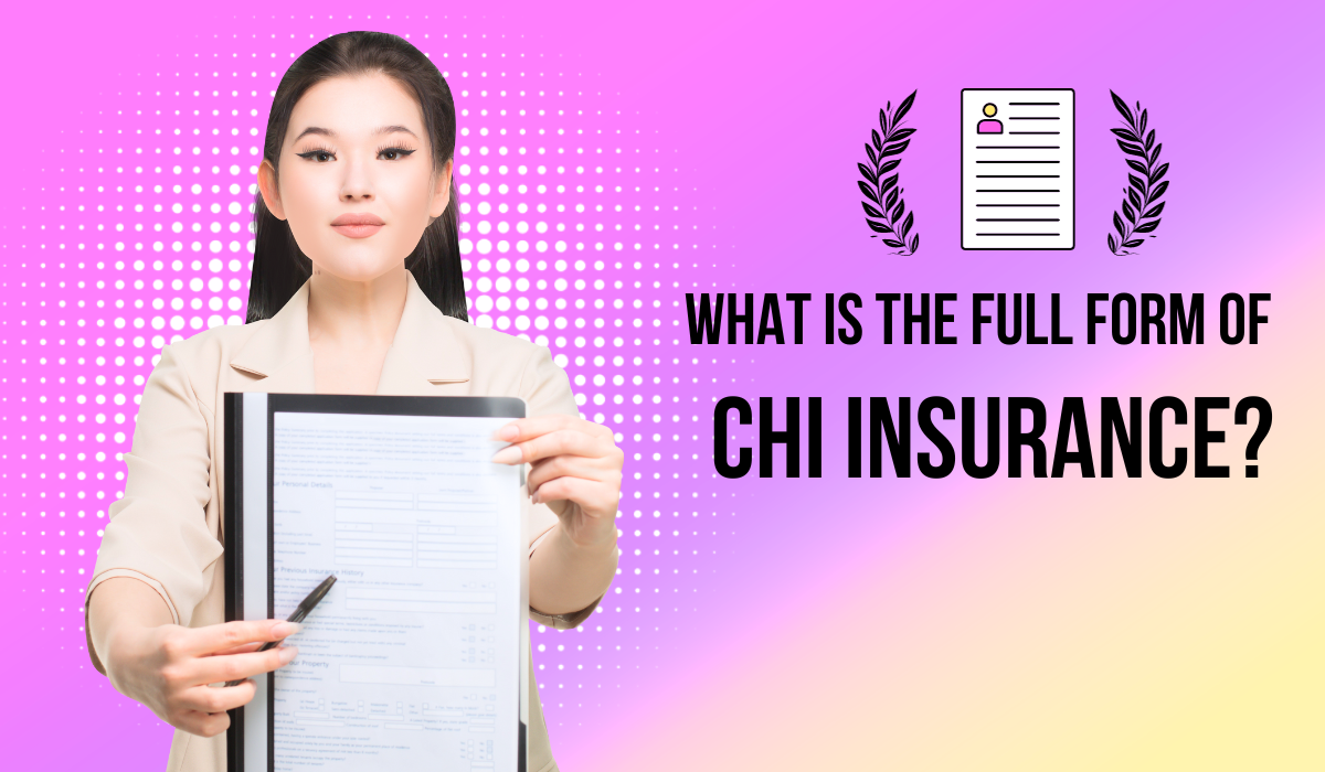What is the Full Form of CHI Insurance?