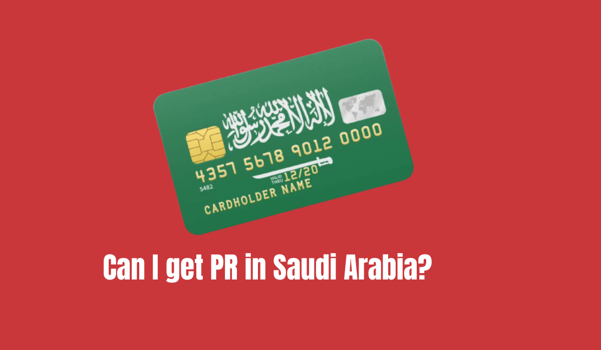 Can I get PR in Saudi Arabia?
